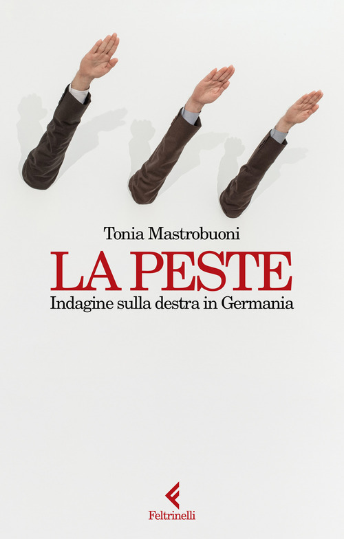 La peste. Indagine sulla destra in Germania