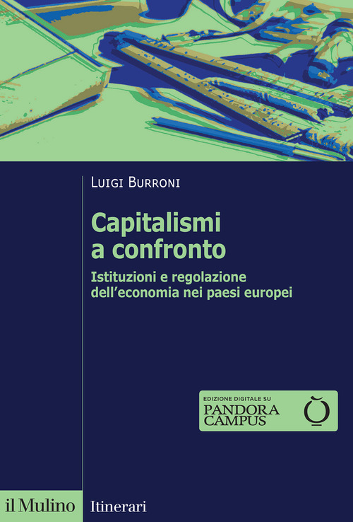 Capitalismi a confronto. Istituzioni e regolazione dell'economia nei paesi europei