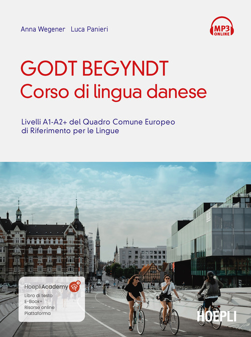 Godt begyndt. Corso di lingua danese. Livelli A1-A2+ del Quadro Comune Europeo di riferimento per le lingue