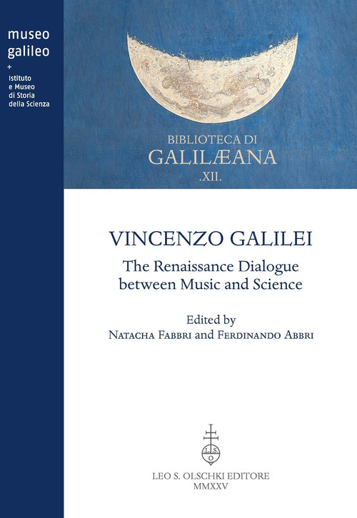 Vincenzo Galilei. The Renaissance dialogue between music and science