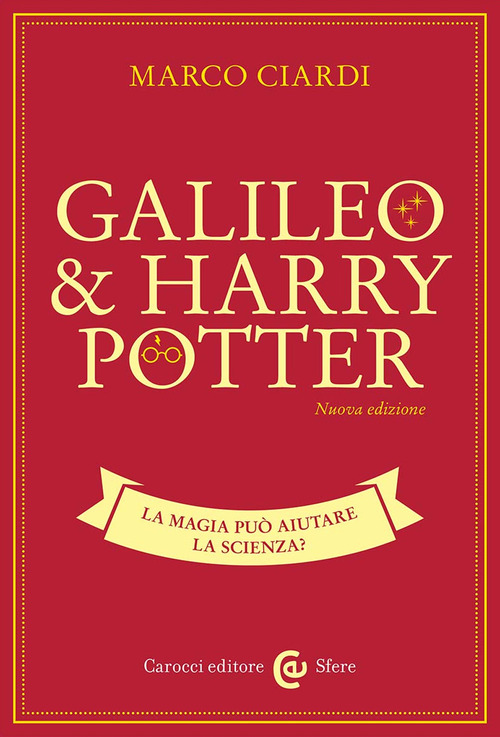 Galileo & Harry Potter. La magia può aiutare la scienza?