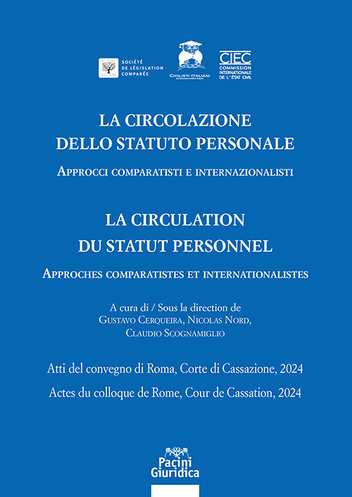 La circolazione dello statuto personale-La circulation du statut personnel. Approcci comparatisti e internazionalisti. Atti del convegno di Roma, Corte di Cassazione, 2024-Approches comparatistes et internationalistes. Acte du colloque de Rome, Cour de Cassation, 2024