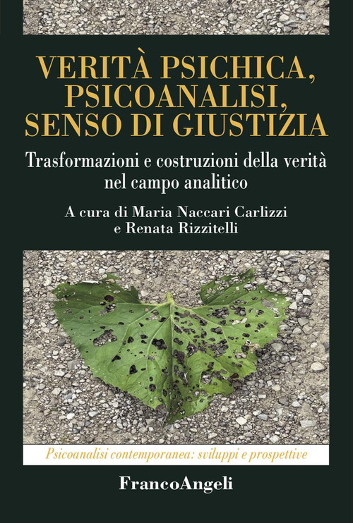 Verità psichica, psicoanalisi, senso di giustizia. Trasformazioni e costruzioni della verità nel campo analitico