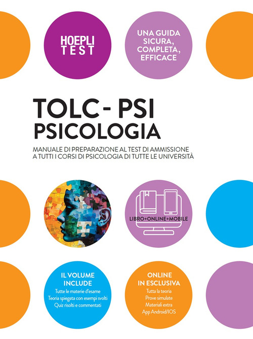 TOLC-PSI Psicologia. Manuale di preparazione al test di ammissione a tutti i corsi di Psicologia di tutte le università