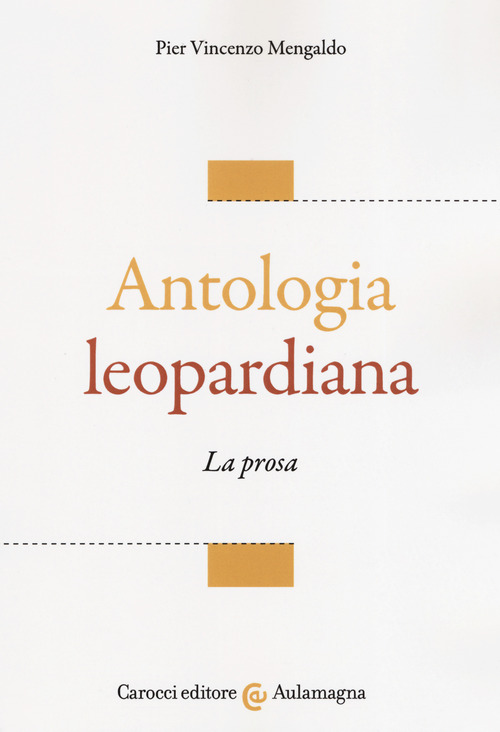 Antologia leopardiana. La prosa