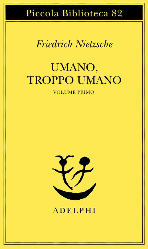 Umano, troppo umano. Vol. 1