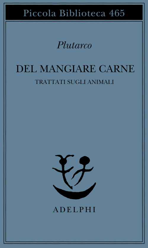 Del mangiare carne. Trattati sugli animali