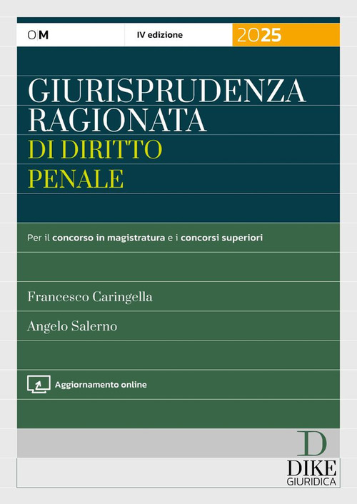 Giurisprudenza ragionata di diritto penale. Per il concorso in magistratura e i concorsi superiori