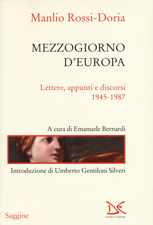 Mezzogiorno d'Europa. Lettere, appunti e discorsi (1945-1987)