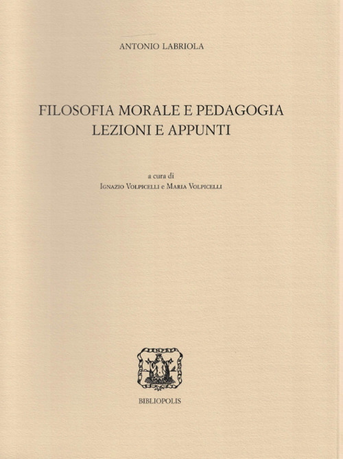 Filosofia morale e pedagogia. Lezioni e appunti