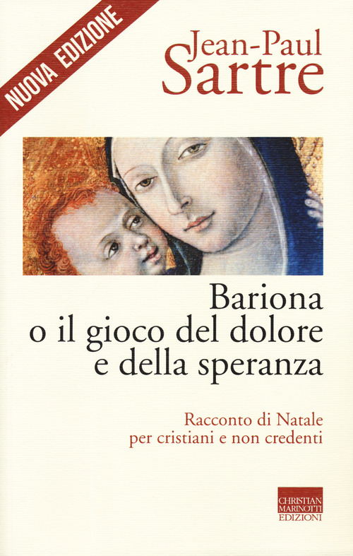 Bariona o il gioco del dolore e della speranza. Racconto di Natale per cristiani e non credenti