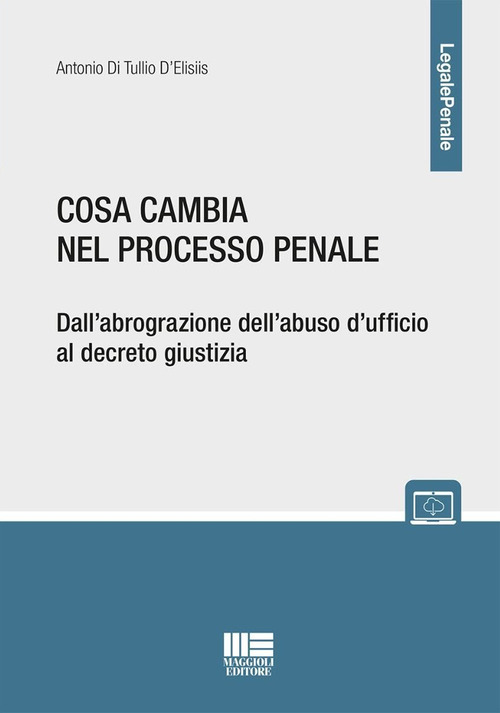 Cosa cambia nel processo penale. Dall'abrograzione dell'abuso d'ufficio al decreto giustizia
