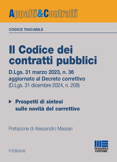 Il codice dei contratti pubblici 2025. Versione tascabile. D.Lgs. 31 marzo 2023, n. 36 aggiornato al D.Lgs. 31.12.2024, n. 209