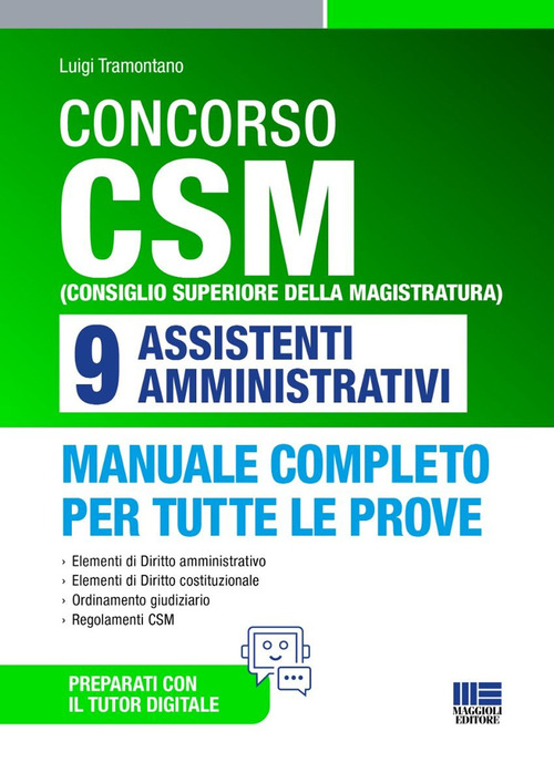 Concorso CSM (Consiglio superiore della magistratura) 9 assistenti amministrativi. Manuale completo per tutte le prove