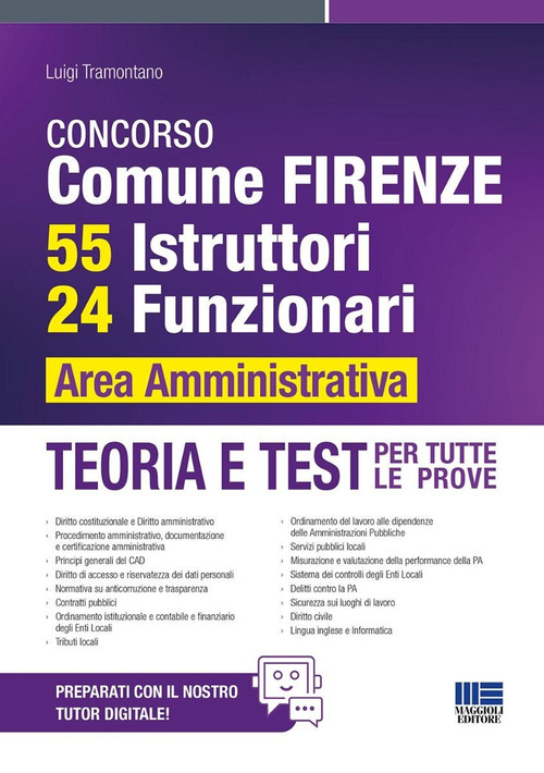 Concorso Comune Firenze. 55 istruttori, 24 funzionari area amministrativa. Teoria e test per tutte le prove