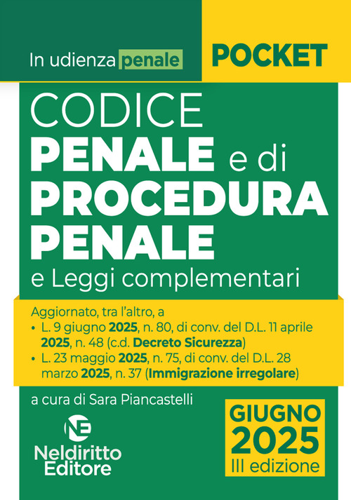 Codice penale e di procedura penale normativo in udienza aggiornato alla L. 9 giugno 2025, n. 80, di conv. del D.l. 11 aprile 2025, n. 48 c.d. Decreto Sicurezza
