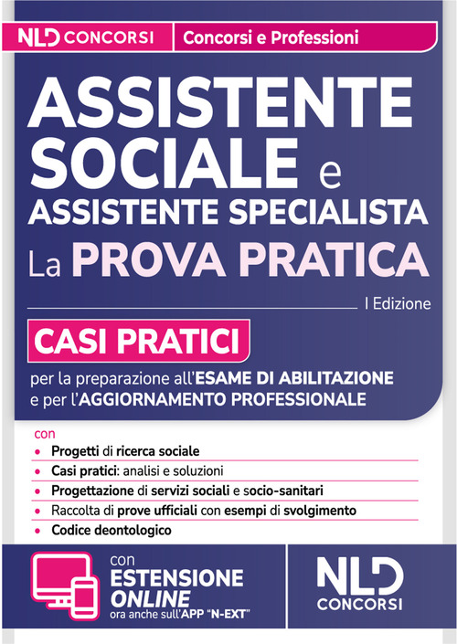 Assistente Sociale. Guida alla prova pratica con casi pratici per l'esame di abilitazione e l'aggiornamento professionale