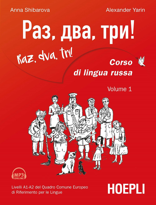 Raz, dva, tri! Corso di lingua russa. Livelli A1-A2 del Quadro comune europeo di riferimento per le lingue. Vol. 1