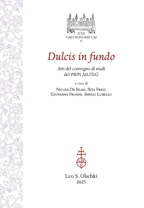 Dulcis in fundo. Atti del Convegno di studi conclusivo del PRIN 2017 AtLiTeG
