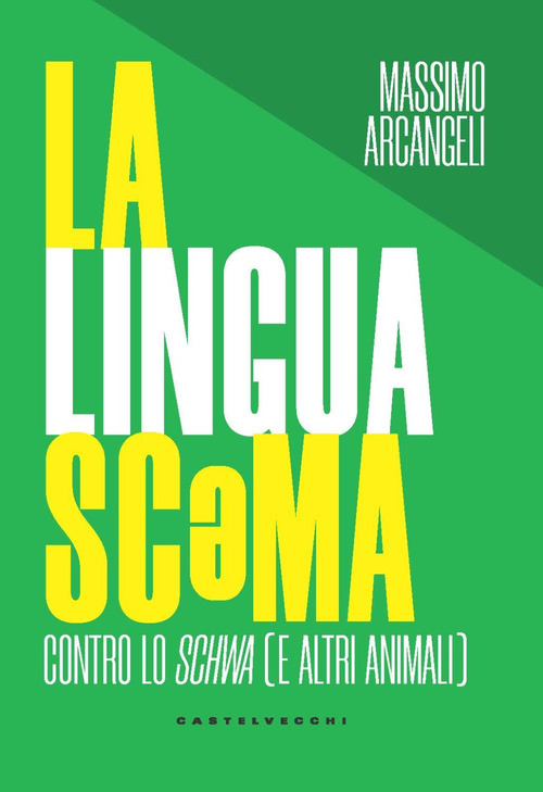 La lingua scəma. Contro lo schwa (e altri animali)
