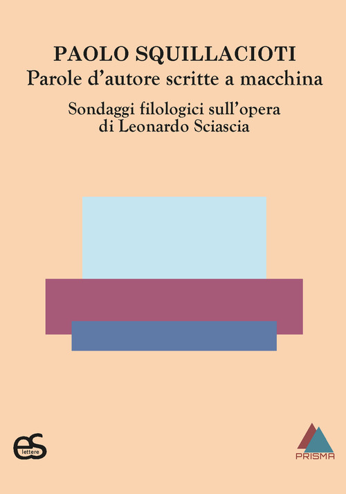 Parole d'autore scritte a macchina. Sondaggi filologici sull'opera di Leonardo Sciascia