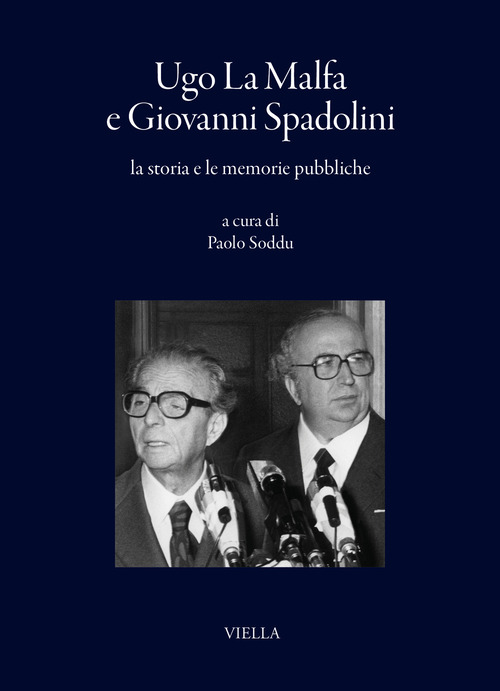 Ugo La Malfa e Giovanni Spadolini, la storia e le memorie pubbliche