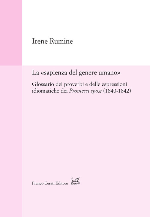 La «sapienza del genere umano». Glossario dei proverbi e delle espressioni idiomatiche dei Promessi sposi (1840-1842)