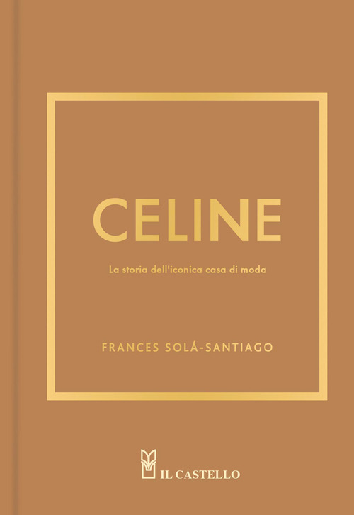 Celine. La storia dell'iconica casa di moda