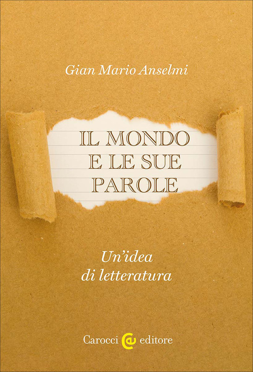 Il mondo e le sue parole. Un'idea di letteratura