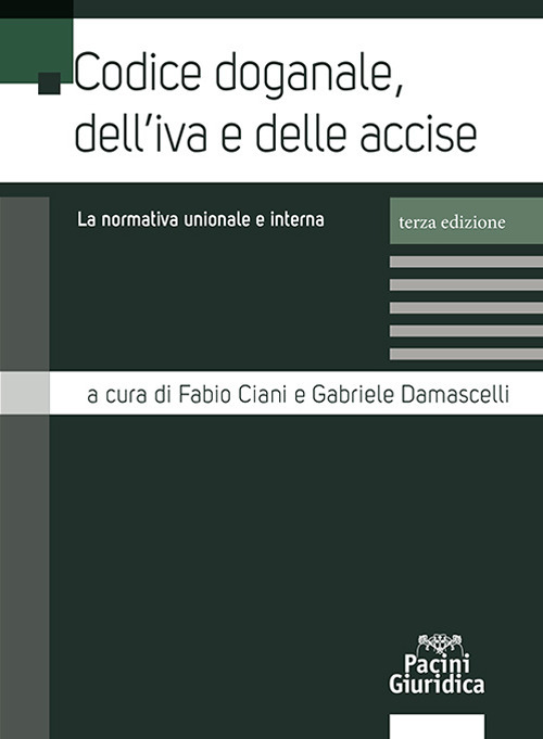 Codice doganale, dell'IVA e delle accise. La normativa comunitaria e nazionale