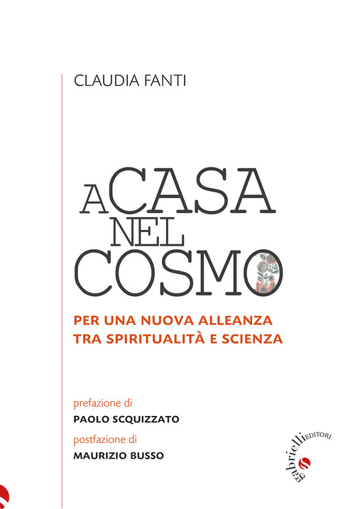 A casa nel cosmo. Per una nuova alleanza tra spiritualità e scienza