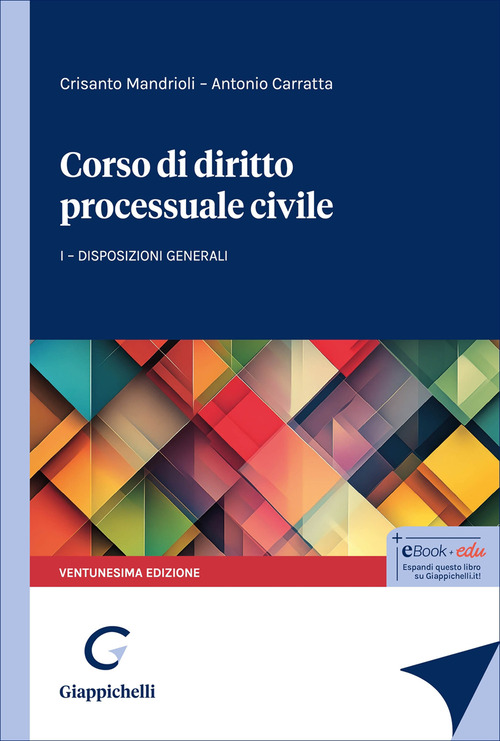 Corso di diritto processuale civile. Vol. 1: Disposizioni generali