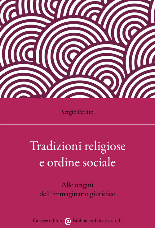 Tradizioni religiose e ordine sociale. Alle origini dell'immaginario giuridico