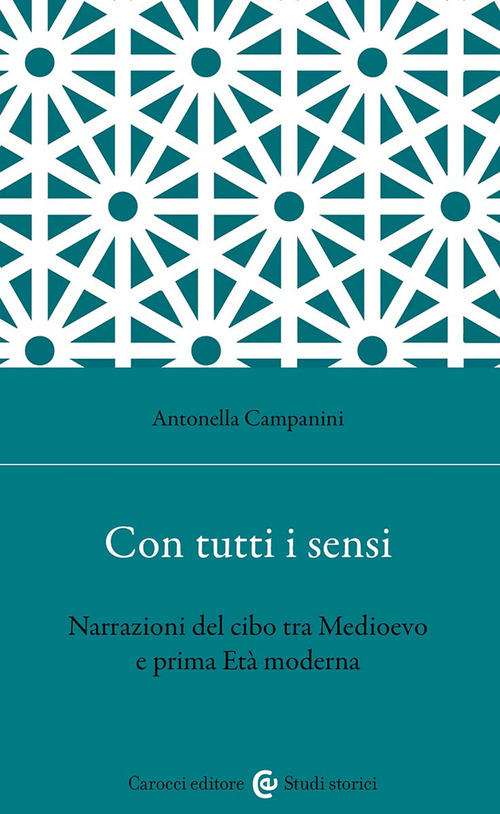Con tutti i sensi. Narrazioni del cibo tra Medioevo e prima età moderna