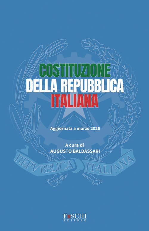 Costituzione della Repubblica italiana. Aggiornata a marzo 2026