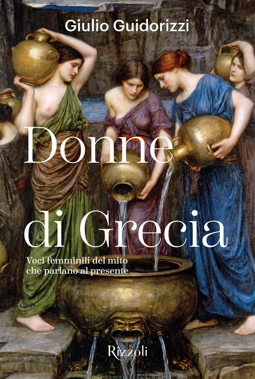 Donne di Grecia. Voci femminili del mito che parlano al presente