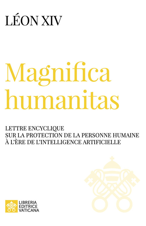 Magnifica humanitas. Lettre Encyclique sur la protection de la personne humaine à l'ère de l'intelligence artificielle