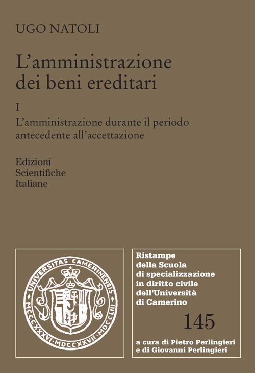 L'amministrazione dei beni ereditari. Vol. 1: L' amministrazione durante il periodo antecedente all'accettazione