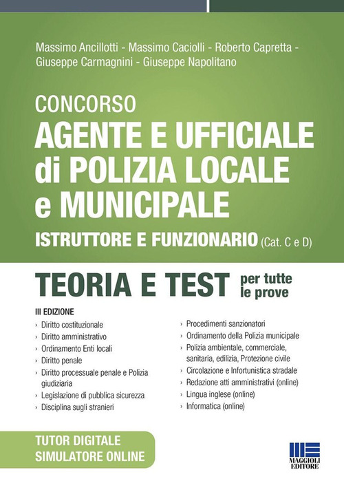 Concorso Agente e Ufficiale di Polizia Locale e Municipale (Concorso Vigile Urbano). Istruttore e funzionario (Cat. C e D). Teoria e test