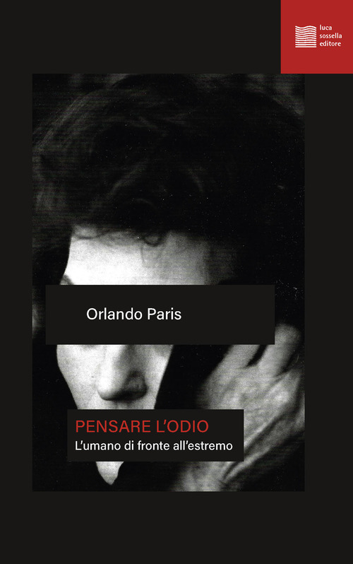 Pensare l'odio. L'umano di fronte all'estremo