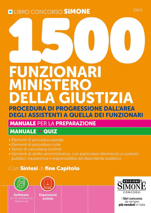 1500 Funzionari Ministero della Giustizia. Procedura di progressione dall'area degli assistenti a quella dei funzionari. Manuale per la preparazione. Manuale + quiz