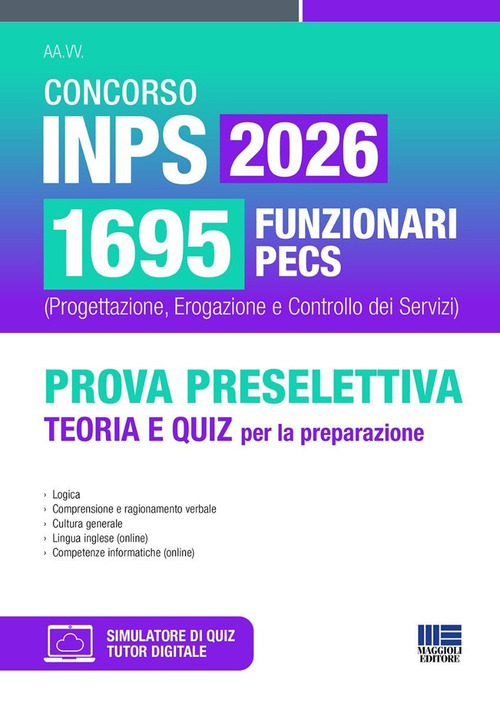 Concorso INPS 2026 1695 funzionari PECS (Progettazione, Erogazione e Controllo dei Servizi). Prova preselettiva teoria e quiz per la preparazione