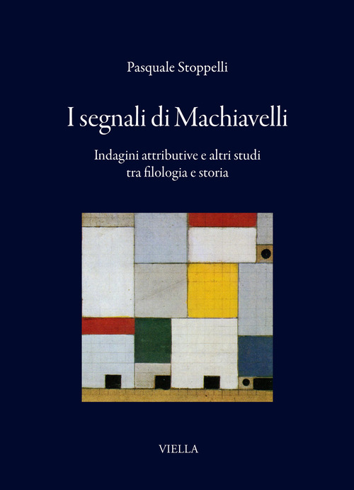 I segnali di Machiavelli. Indagini attributive e altri studi tra filologia e storia